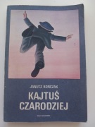 Janusz Korczak Kajtuś czarodziej