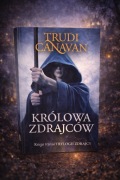 Królowa zdrajców Trudi Canavan 