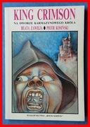 BEATA ZAWIEJA, PIOTR KOSIŃSKI - KING CRIMSON. NA DWORZE KARMAZYNOWEGO KRÓLA