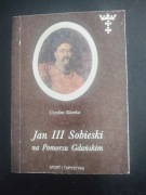 Jan lll Sobieski na Pomorzu Gdańskim- Czesław Skonka 