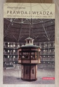 PRAWDA I WŁADZA. MYŚL M. FOUCAULTA W LATACH 1956-1977 - M. PODNIESIŃSKI