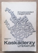 Kaskaderzy literatury: O twórczości i legendzie Bursy, Hłaski, Stachury