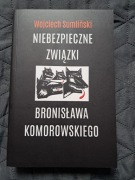 Książka Wojciech Sumliński Niebezpieczne Związki Bronisława Komorowskiego