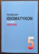 PODRĘCZNY IDIOMATYKON-POLSKO-ROSYJSKI 5