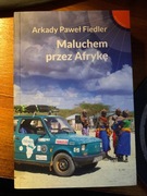 Maluchem przez Afrykę - Arkady Paweł Fiedler