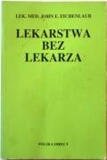 LEKARSTWA BEZ LEKARZA Lek. med. John E. Eichenlaub