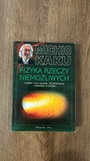 Fizyka rzeczy niemożliwych Michio Kaku