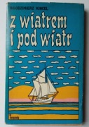 WŁODZIMIERZ KINCEL - Z WIATREM I POD WIATR