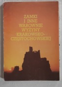 Zamki Wyżyny Krakowsko-Częstochowskiej  Rekonstrukcje i rzuty obiektów