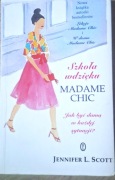 Szkoła wdzięku Madame Chic. Jak być damą w każdej sytuacji J. L. Scott