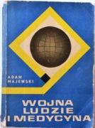 WOJNA LUDZIE I MEDYCYNA - Adam Majewski