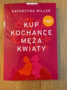 Kup kochance męża kwiaty - Katarzyna Miller