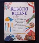 Robótki ręczne. Praca zbiorowa. Świat Książki, 1996 r. Wydanie I. 