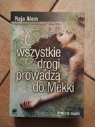 Wszystkie drogi prowadzą do Mekki Raja Alem