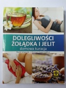 Dolegliwości Żołądka I Jelita domowa kuracja 