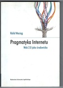 Pragmatyka internetu. Web 2.0 jako środowisko - Rafał Maciąg