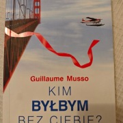 Guillaume Musso "Kim byłbym bez ciebie?"