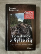 Pojedynek z Syberią Romuald Koperski (wielki bestseller) wyprawa w nieznane