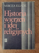 Historia wierzeń i idei religijnych. Mircea Eliade