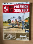 100 polskich lat skrzydeł Tom 19 - Su-7