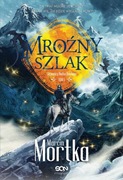 Mroźny szlak - Marcin Mortka