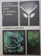 Jarmuż, kapusty: Liście do jedzenia i ozdoby Konstanty Grudzień