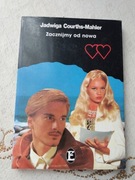 Zacznijmy od nowa - Jadwiga Courths-Mahler