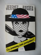 Jeffrey Archer, Czy powiemy pani prezydent?, BDB