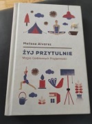 Żyj przytulnie. Melissa Alvarez. Jak nowa.