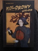 Kolorowy chleb. Niewidzialne lustro. M. Pavić