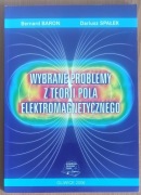 B. Baron, D. Spałek "Wybrane problemy z teorii pola elektromagnetycznego"