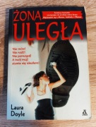 Żona uległa Laura Doyle - Jak uratować małżeństwo i być szczęśliwą? OKAZJA