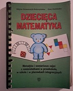 Dziecięca matematyka. Metodyka i scenariusze zajęć Gruszczyk-Kolczyńska