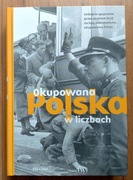 OKUPOWANA POLSKA W LICZBACH - NOWA