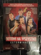 GOTOWI NA WSZYSTKO EXTERMINATOR