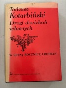 E Drogi dociekań własnych Tadeusz Kotarbiński W setną rocznicę urodzin PWN