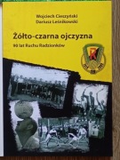 RUCH RADZIONKÓW 90LAT. ŻÓŁTO - CZARNA OJCZYZNA. D. Leśnikowski. MONOGRAFIA