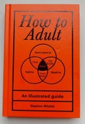 How to Adult, Stephen Wildish