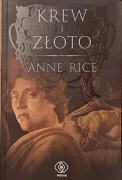 Anne Rice - Krew i złoto