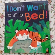 I Don't Want To Go To Bed książka dla dzieci po angielsku 