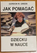 Jak pomagać dziecku w nauce Gordon Green