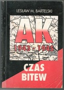 AK 1943-1945 Czas bitew - L. Bartelski 1993