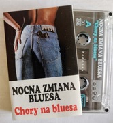 NOCNA ZMIANA BLUESA - CHORY NA BLUESA