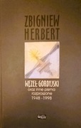 Węzeł gordyjski oraz inne pisma rozproszone 1948–1998 Zbigniew Herbert