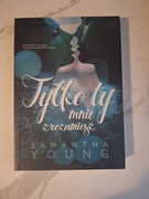 Tylko ty mnie zrozumiesz Samantha Young