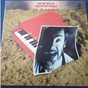 WOJCIECH SKOWROŃSKI  - Jak się Bawisz ?