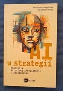 AI w strategii: rewolucja sztucznej inteligencji w zarządzaniu