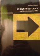 W CIENIU KOŚCIOŁA CZYLI DEMOKRACJA PO POLSKU Barbara Stanosz