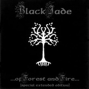 Black Jade - ... of forest and fire 