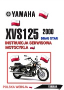 INSTRUKCJA SERWISOWA YAMAHA XVS 125 Drag Star 2000r SERWISOWKA j.POLSKI